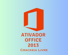 Download Grátis Ativador Office 2013 Português 2024 PT-BR